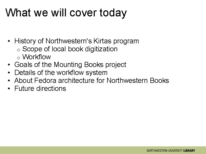 What we will cover today • History of Northwestern's Kirtas program o Scope of