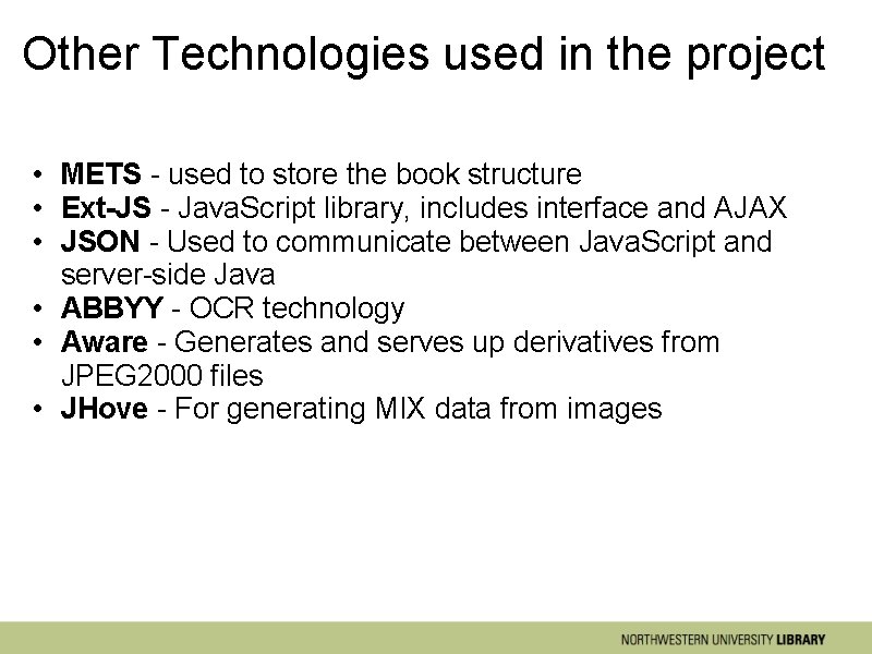 Other Technologies used in the project • METS - used to store the book