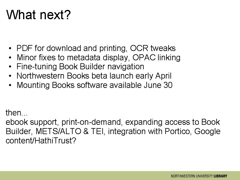 What next? • • • PDF for download and printing, OCR tweaks Minor fixes