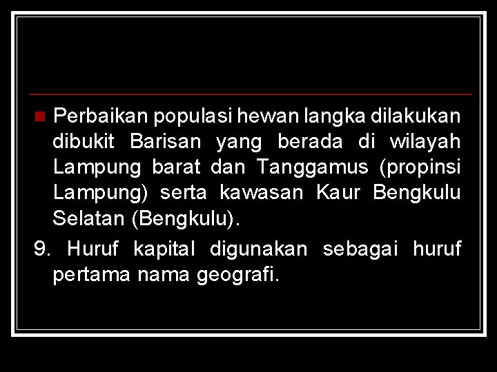 Perbaikan populasi hewan langka dilakukan dibukit Barisan yang berada di wilayah Lampung barat dan