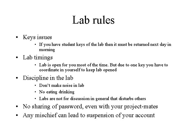 Lab rules • Keys issues • If you have student keys of the lab
