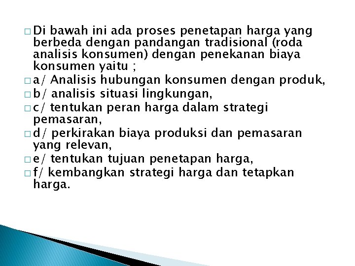 � Di bawah ini ada proses penetapan harga yang berbeda dengan pandangan tradisional (roda