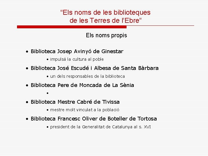 “Els noms de les biblioteques de les Terres de l’Ebre” Els noms propis •