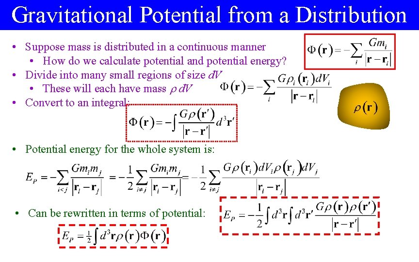 Gravitational Potential from a Distribution • Suppose mass is distributed in a continuous manner