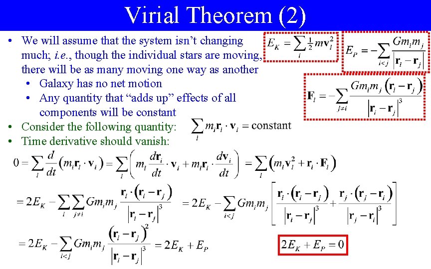 Virial Theorem (2) • We will assume that the system isn’t changing much; i.