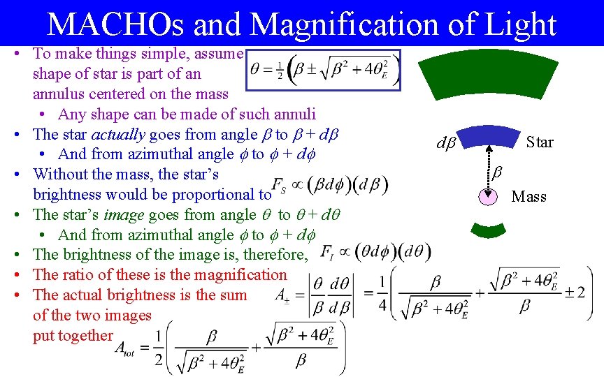 MACHOs and Magnification of Light • To make things simple, assume shape of star