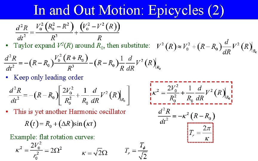 In and Out Motion: Epicycles (2) • Taylor expand V 2(R) around R 0,