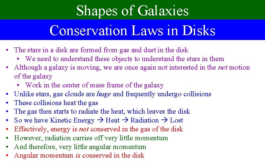 Shapes of Galaxies Conservation Laws in Disks • The stars in a disk are