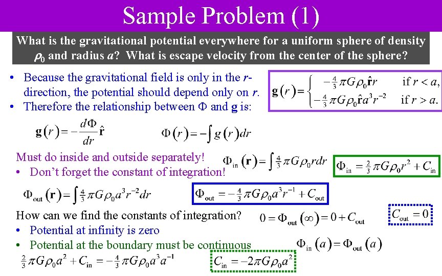 Sample Problem (1) What is the gravitational potential everywhere for a uniform sphere of