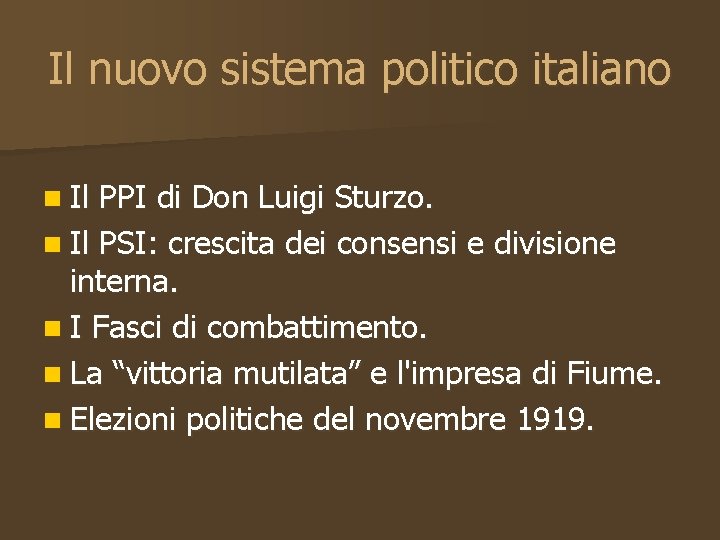 Il nuovo sistema politico italiano n Il PPI di Don Luigi Sturzo. n Il