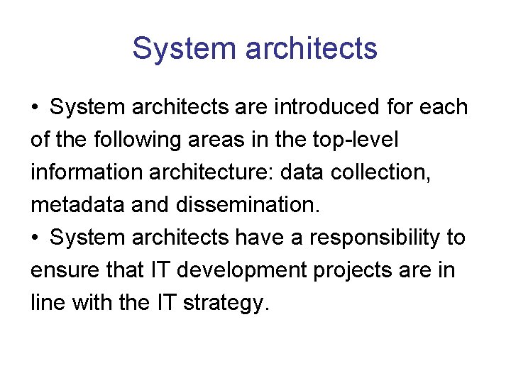System architects • System architects are introduced for each of the following areas in