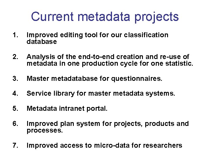 Current metadata projects 1. Improved editing tool for our classification database 2. Analysis of