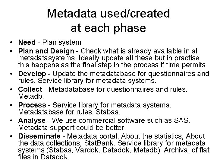 Metadata used/created at each phase • Need - Plan system • Plan and Design