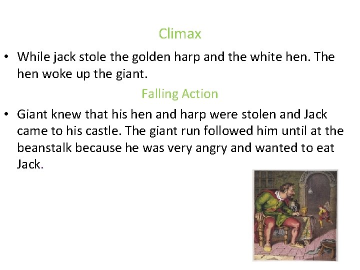 Climax • While jack stole the golden harp and the white hen. The hen