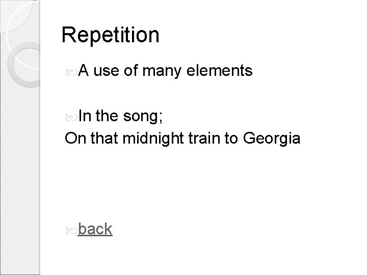 Repetition A use of many elements In the song; On that midnight train to