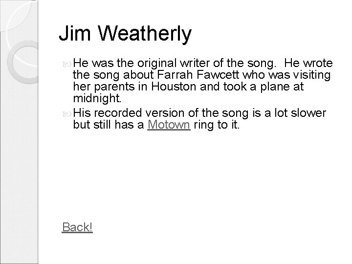Jim Weatherly He was the original writer of the song. He wrote the song