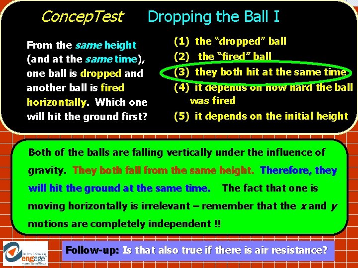 Concep. Test Dropping the Ball I From the same height (and at the same