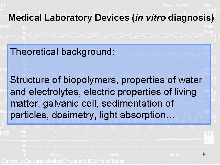 Medical Laboratory Devices (in vitro diagnosis) Theoretical background: Structure of biopolymers, properties of water Medical Laboratory Devices (in vitro diagnosis) Theoretical background: Structure of biopolymers, properties of water