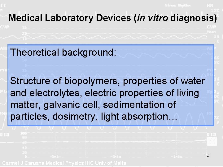 Medical Laboratory Devices (in vitro diagnosis) Theoretical background: Structure of biopolymers, properties of water