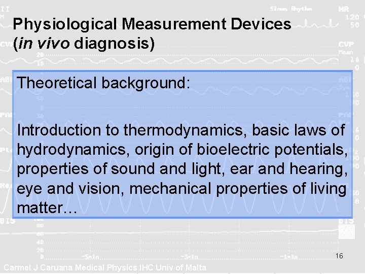 Physiological Measurement Devices (in vivo diagnosis) Theoretical background: Introduction to thermodynamics, basic laws of Physiological Measurement Devices (in vivo diagnosis) Theoretical background: Introduction to thermodynamics, basic laws of