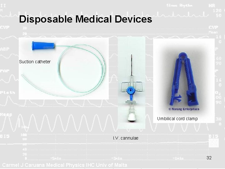 Disposable Medical Devices Suction catheter Umbilical cord clamp I. V. cannulae 32 Carmel J