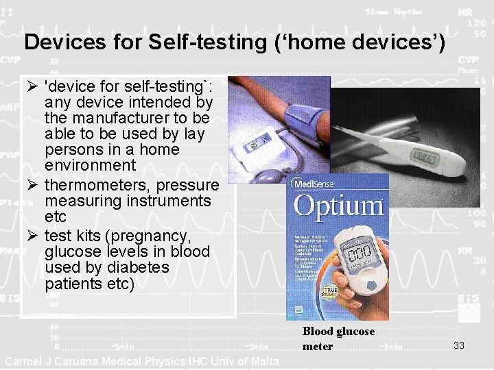 Devices for Self-testing (‘home devices’) Ø 'device for self-testing`: any device intended by the Devices for Self-testing (‘home devices’) Ø 'device for self-testing`: any device intended by the