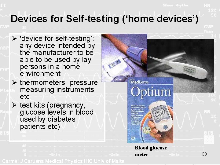 Devices for Self-testing (‘home devices’) Ø 'device for self-testing`: any device intended by the