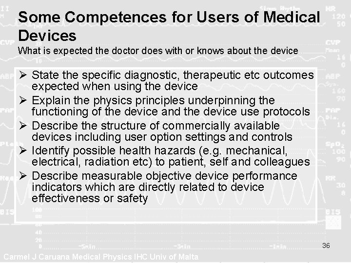 Some Competences for Users of Medical Devices What is expected the doctor does with