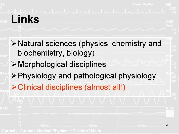 Links Ø Natural sciences (physics, chemistry and biochemistry, biology) Ø Morphological disciplines Ø Physiology