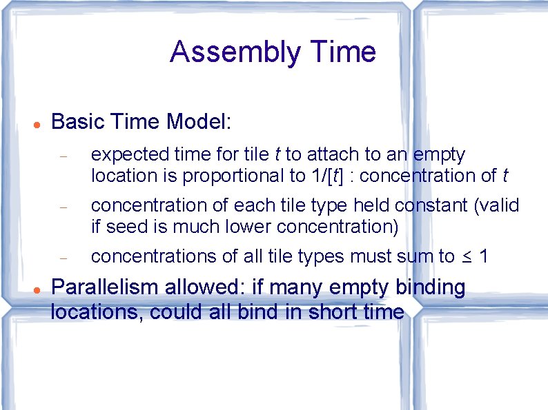 Assembly Time Basic Time Model: expected time for tile t to attach to an