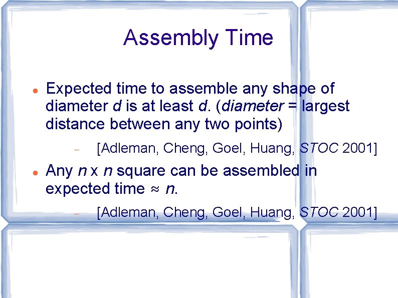 Assembly Time Expected time to assemble any shape of diameter d is at least