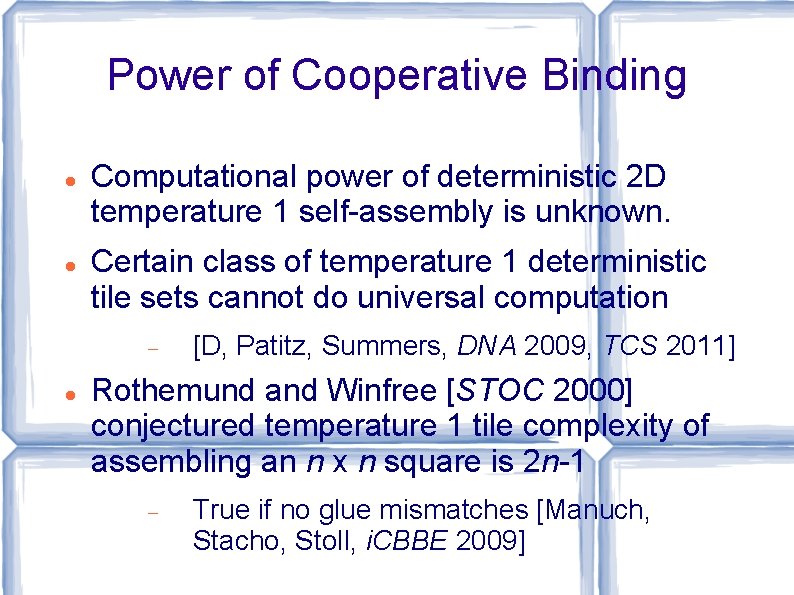 Power of Cooperative Binding Computational power of deterministic 2 D temperature 1 self-assembly is