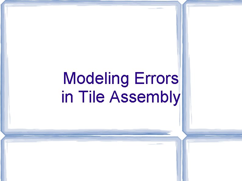 Modeling Errors in Tile Assembly 