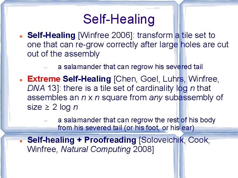 Self-Healing [Winfree 2006]: transform a tile set to one that can re-grow correctly after