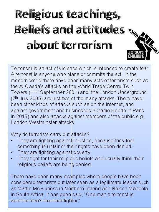 Religious teachings, Beliefs and attitudes about terrorism Terrorism is an act of violence which