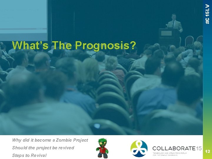 #C 15 LV What’s The Prognosis? Why did it become a Zombie Project Should