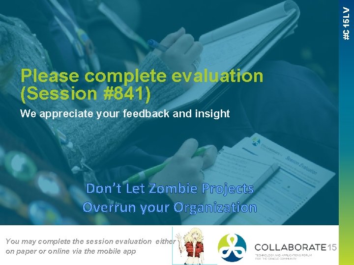 #C 15 LV Please complete evaluation (Session #841) We appreciate your feedback and insight
