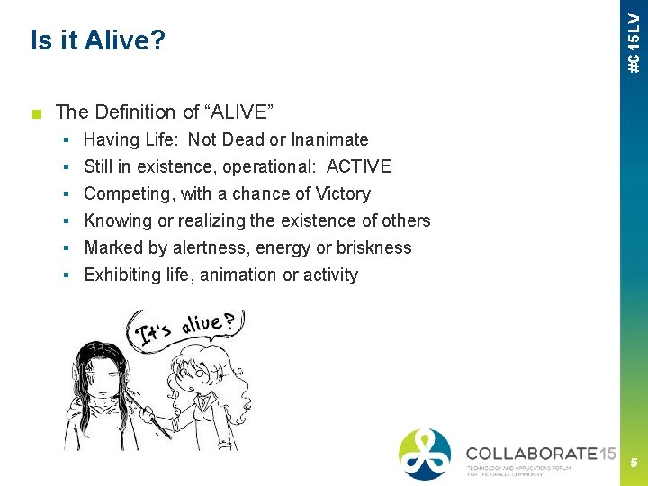 #C 15 LV Is it Alive? ■ The Definition of “ALIVE” ▪ ▪ ▪