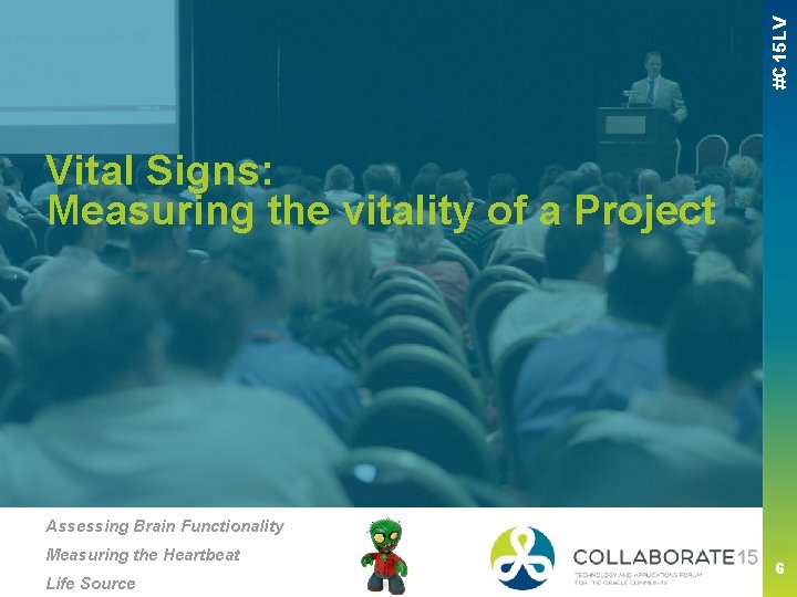 #C 15 LV Vital Signs: Measuring the vitality of a Project Assessing Brain Functionality