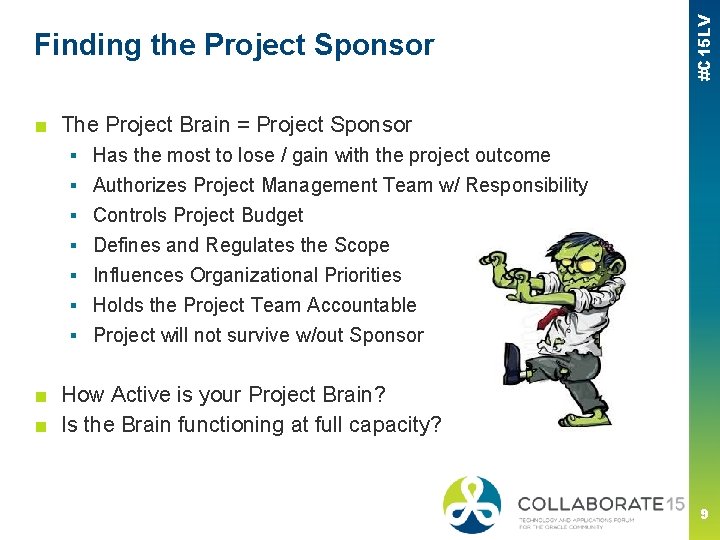 #C 15 LV Finding the Project Sponsor ■ The Project Brain = Project Sponsor