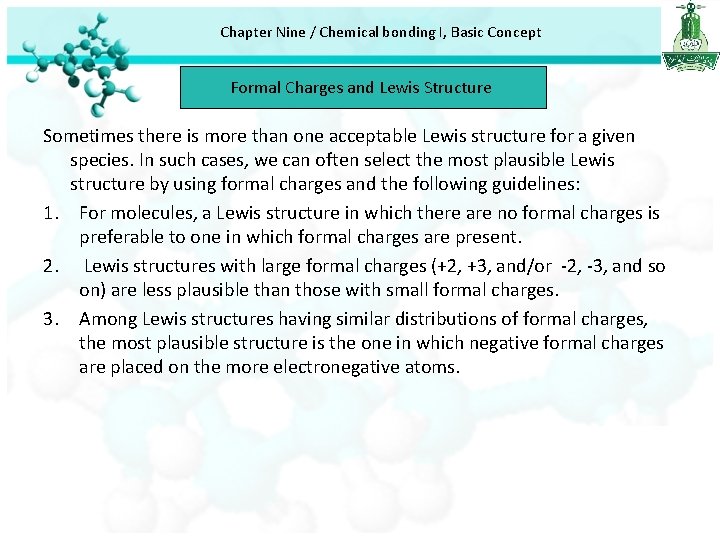 Chapter Nine / Chemical bonding I, Basic Concept Formal Charges and Lewis Structure Sometimes