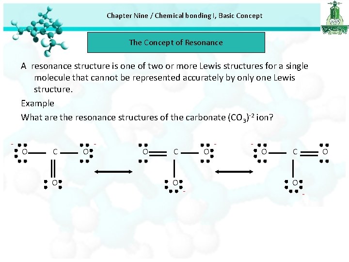 Chapter Nine / Chemical bonding I, Basic Concept The Concept of Resonance A resonance