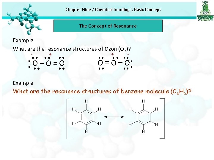 Chapter Nine / Chemical bonding I, Basic Concept The Concept of Resonance Example What