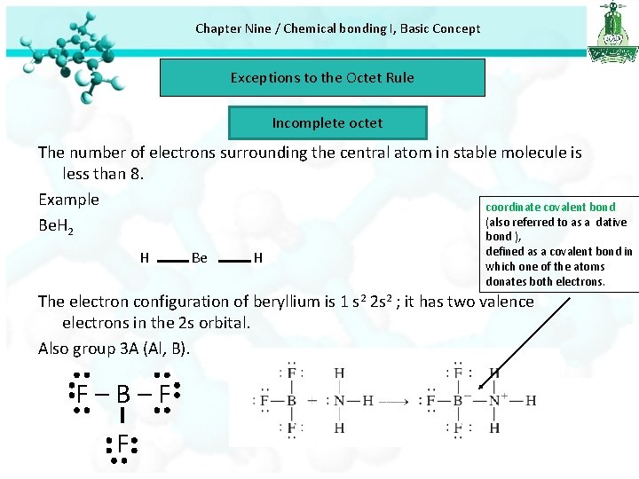 Chapter Nine / Chemical bonding I, Basic Concept Exceptions to the Octet Rule Incomplete