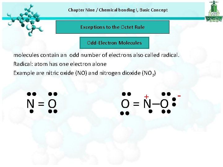 Chapter Nine / Chemical bonding I, Basic Concept Exceptions to the Octet Rule Odd-Electron