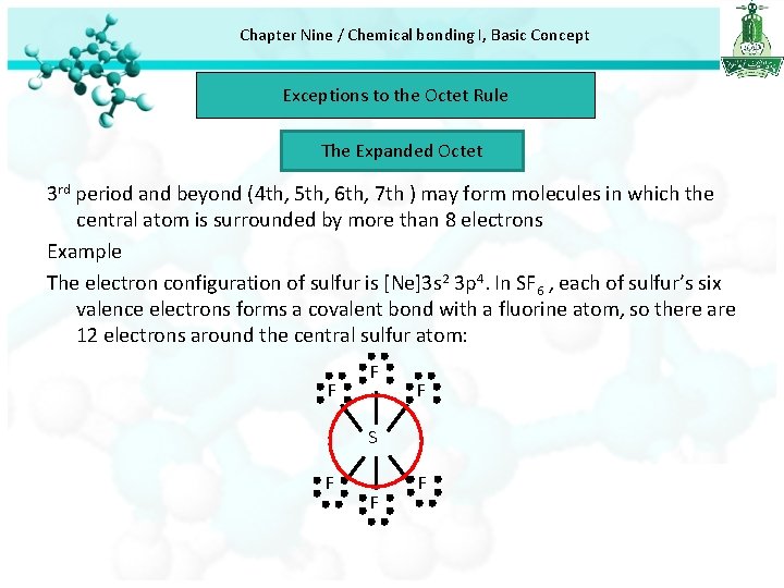 Chapter Nine / Chemical bonding I, Basic Concept Exceptions to the Octet Rule The