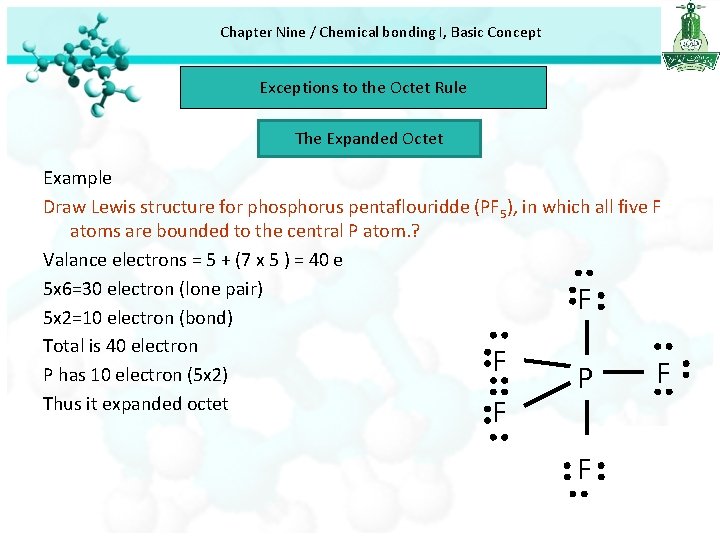 Chapter Nine / Chemical bonding I, Basic Concept Exceptions to the Octet Rule The