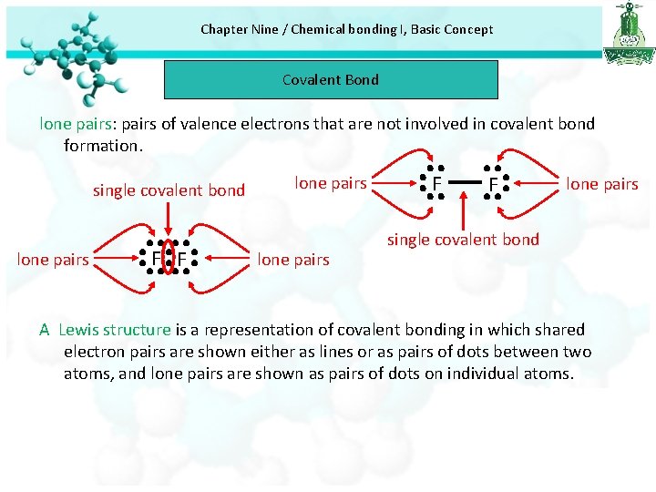 Chapter Nine / Chemical bonding I, Basic Concept Covalent Bond lone pairs: pairs of