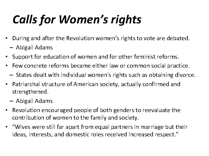 Calls for Women’s rights • During and after the Revolution women’s rights to vote