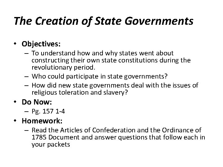 The Creation of State Governments • Objectives: – To understand how and why states